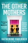 The Other Mothers : the unguessable, unputdownable new thriller from the internationally bestselling author of Greenwich Park - Book