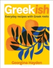 Greekish : Everyday recipes with Greek roots - eBook