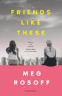 Friends Like These : 'This Summer's Must-Read' - the Times - eBook