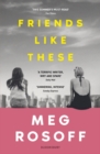 Friends Like These : 'This summer's must-read' - The Times - Book