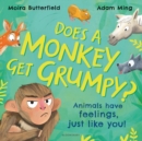 Does A Monkey Get Grumpy? : Animals have feelings, just like you! - Book