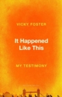 It Happened Like This : My Testimony - Book