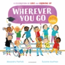 Wherever You Go : From the creators of All Are Welcome - Book