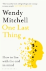 One Last Thing : How to live with the end in mind - eBook