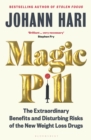 Magic Pill : The Extraordinary Benefits and Disturbing Risks of the New Weight Loss Drugs - eBook