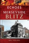 Echoes of the Merseyside Blitz - eBook