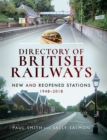 Directory of British Railways : New and Reopened Stations 1948-2018 - eBook