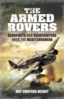The Armed Rovers : Beauforts and Beaufighters Over the Mediterranean - eBook