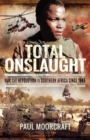 Total Onslaught : War and Revolution in Southern Africa Since 1945 - eBook