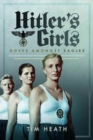 Hitler's Girls : Doves Amongst Eagles - Book