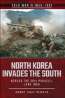 North Korea Invades the South : Across the 38th Parallel, June 1950 - eBook