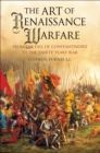 The Art of Renaissance Warfare : From The Fall of Constantinople to the Thirty Years War - eBook