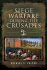 Siege Warfare during the Crusades - Book