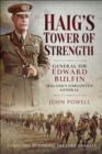 Haig's Tower of Strength : General Sir Edward Bulfin-Ireland's Forgotten General - eBook