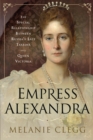 Empress Alexandra : The Special Relationship Between Russia's Last Tsarina and Queen Victoria - eBook