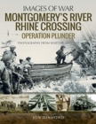Montgomery's Rhine River Crossing: Operation PLUNDER : Rare Photographs from Wartime Archives - Book