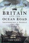 Britain and the Ocean Road : Shipwrecks and People, 1297-1825 - Book