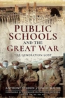 Public Schools and the Great War : The Generation Lost - Book
