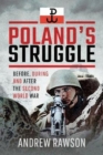 Poland's Struggle : Before, During and After the Second World War - Book