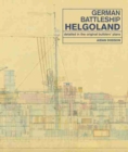 German Battleship Helgoland : as detailed in the original builders' plans - Book
