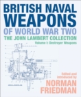British Naval Weapons of World War Two, Volume I : Destroyer Weapons - eBook