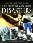 Images of the Past: A Century of Man-Made Disasters - Book