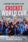 A History & Guide to the Cricket World Cup - eBook