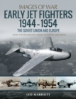 Early Jet Fighters, 1944-1954 : The Soviet Union and Europe - eBook