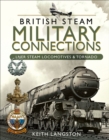 British Steam Military Connections: LNER Steam Locomotives & Tornado - eBook