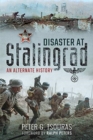 Disaster at Stalingrad : An Alternate History - Book
