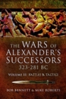 The Wars of Alexander's Successors 323-281 BC : Volume 2: Battles and Tactics - Book
