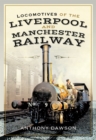 Locomotives of the Liverpool and Manchester Railway - eBook