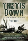 Thetis Down : The Slow Death of a Submarine - Book