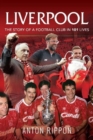 Liverpool: The Story of a Football Club in 101 Lives - Book
