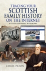 Tracing Your Scottish Family History on the Internet : A Guide for Family Historians - eBook