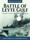 Battle of Leyte Gulf : The Largest Sea Battle of the Second World War - Book