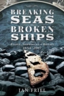 Breaking Seas, Broken Ships : People, Shipwrecks and Britain, 1854-2007 - Book