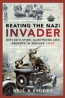 Beating the Nazi Invader : Hitler's Spies, Saboteurs and Secrets in Britain 1940 - eBook