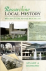 Researching Local History : Your Guide to the Sources - eBook