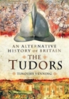 An Alternative History of Britain: The Tudors - Book