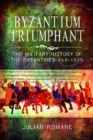 Byzantium Triumphant : The Military History of the Byzantines, 959-1025 - Book