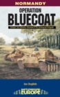 Operation Bluecoat : Normandy - British 3rd Infantry Division - 27th Armoured Brigade - eBook