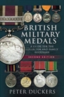 British Military Medals - Second Edition : A Guide for the Collector and Family Historian - Book