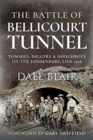 The Battle of Bellicourt Tunnel : Tommies, Diggers and Doughboys on the Hindenburg Line, 1918 - Book