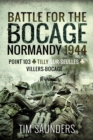 Battle for the Bocage, Normandy 1944 : Point 103, Tilly-sur-Seulles and Villers Bocage - Book