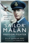 'Sailor' Malan   Freedom Fighter : The Inspirational Story of a Spitfire Ace - Book