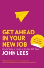 Get Ahead in Your New Job: How to make an impact in the first 100 days - eBook