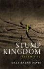 Stump Kingdom : Isaiah 6-12 - Book