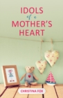 Idols of a Mother’s Heart - Book