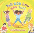 Tell God How You Feel : Helping Kids with Hard Emotions - Book